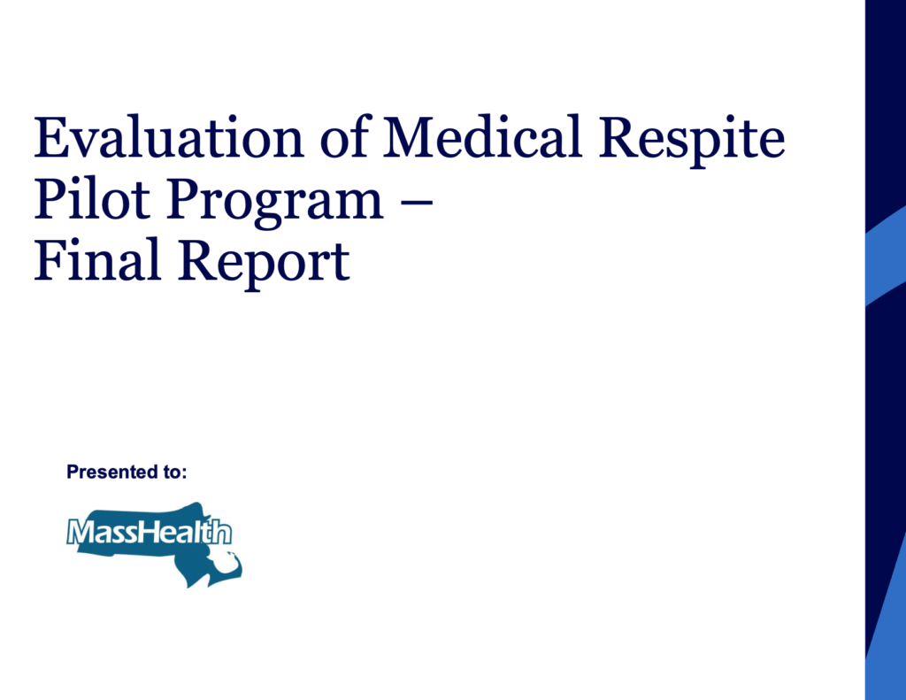 Cover page for Evaluation of Medical Respite Pilot Program – Final Report prepared for MassHealth